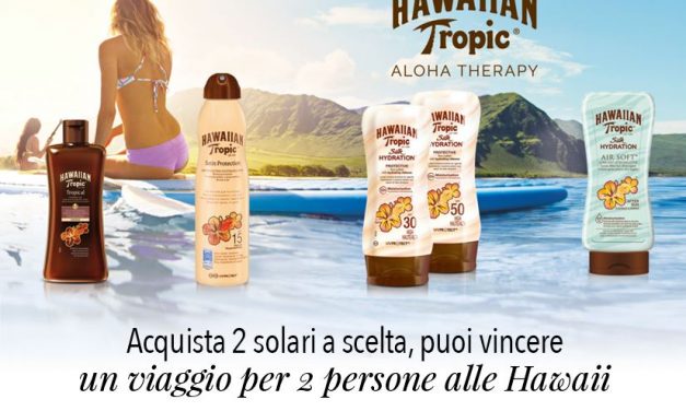 Concorso Hawaiian Tropic: vinci viaggio alle Hawaii