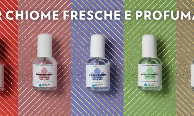 Chiome fresche e profumate con Biofficina Toscana